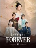 CHH1888 : Lost You Forever 2 ห้วงคำนึง ดวงใจนิรันดร์ 2 (2024) (2ภาษา) DVD 4 แผ่น