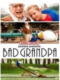 EE1143 หนังฝรั่ง Jackass Presents Bad Grandpa คุณปู่โคตรซ่าส์ หลานบ้าโคตรป่วน DVD Master 1 แผ่นจบ